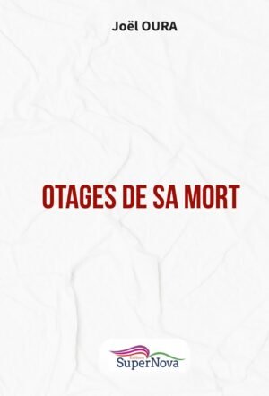 OTAGES DE SA MORT