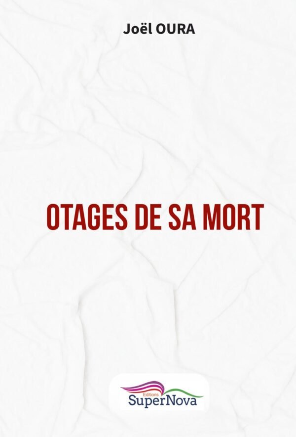 OTAGES DE SA MORT